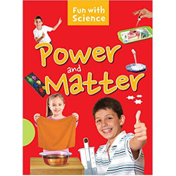 Fun With Science - Power and Matter