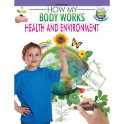 How My Body Works - Health and Environment